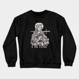 I'm fine - classical art meme Crewneck Sweatshirt